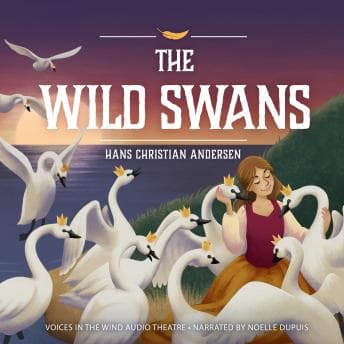 The Wild Swans by Hans Christian Andersen — Explore the Latest Full Audiobooks in Kids, Classics cover