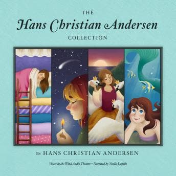 The Hans Christian Andersen Collection by Hans Christian Andersen - Explore the Latest Full Audiobooks in Kids, Classics cover