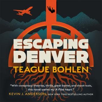 Escaping Denver - Teague Bohlen - Get Assembling of Full Audiobooks in Science Fiction & Fantasy cover