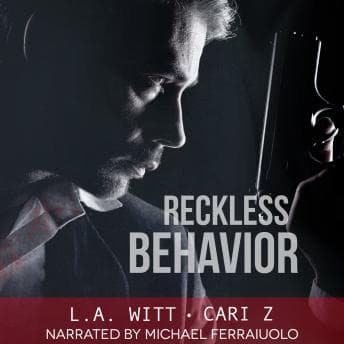 Reckless Behavior by Cari Z, L.A. Witt — Embrace The Eye-Opening Full Audiobook Now, Thriller Fans! cover