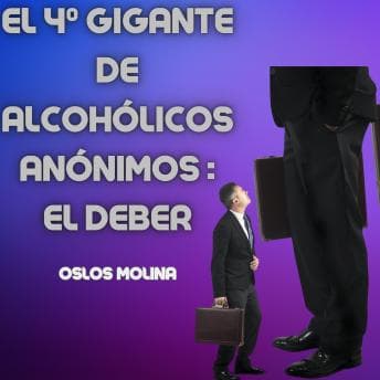 4º Gigante de Alcohólicos Anónimos : El Deber - Oslos Molina - Listen Up, Your Eyes Need a Break With Free Audiobook cover
