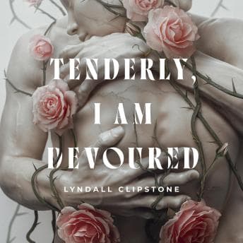 Tenderly, I am Devoured - Lyndall Clipstone - Get Kit of Full Audiobooks in Fiction & Literature, Classics cover