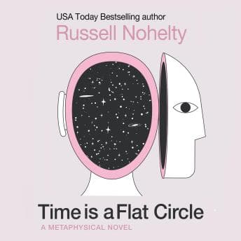 Time is a Flat Circle - Russell Nohelty - Get Kit of Full Audiobooks in Fiction & Literature, Classics cover