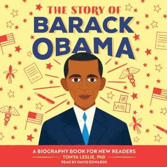 The Story of Barack Obama: An Inspiring Biography for Young Readers by Tonya Leslie - Enjoy A Addictive Full Audiobook On Your Commute. cover