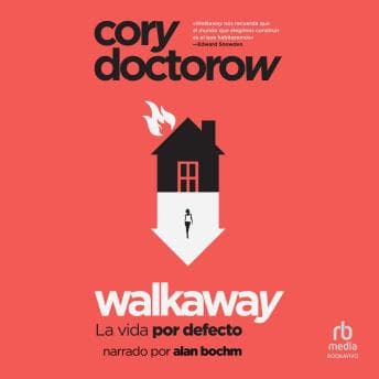 Walkaway - Cory Doctorow - Warning: Our Full Audiobook May Cause Fits of Uncontrollable Laughter cover
