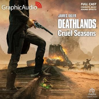 Cruel Seasons [Dramatized Adaptation]: Deathlands 152 by James Axler — Start Your Day With A Critically-Acclaimed Full Audiobook. cover