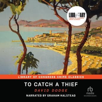 To Catch a Thief - David Dodge - Warning: Our Full Audiobook May Cause Fits of Uncontrollable Laughter cover