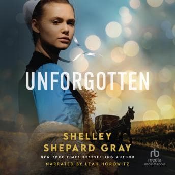 Unforgotten by Shelley Shepard Gray - Savor The Full Audiobook Everyone Is Talking About — So Breakthrough! cover
