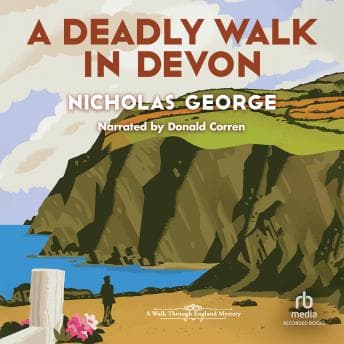 A Deadly Walk in Devon by Nicholas George - Unlock A Binge-Worthy Full Audiobook On Your Commute. cover