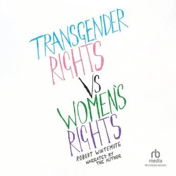 Transgender Rights vs. Women’s Rights From Conflicts to Co-Existence - Robert Wintemute - Warning: Our Full Audiobook May Cause Fits of Uncontrollable Laughter cover