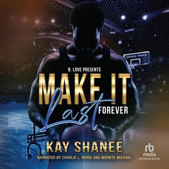 Make it Last Forever - Kay Shanee — Listen to Treasure of Full Audiobooks in Non-Fiction, Education cover