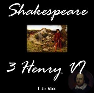 Henry VI, Part 3 by William Shakespeare - Power-Up With The Life-Enhancing Full Audiobook Experience! cover