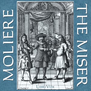 The Miser by Molière - Explore the Latest Full Audiobooks in Literature, Theatre & Radio cover