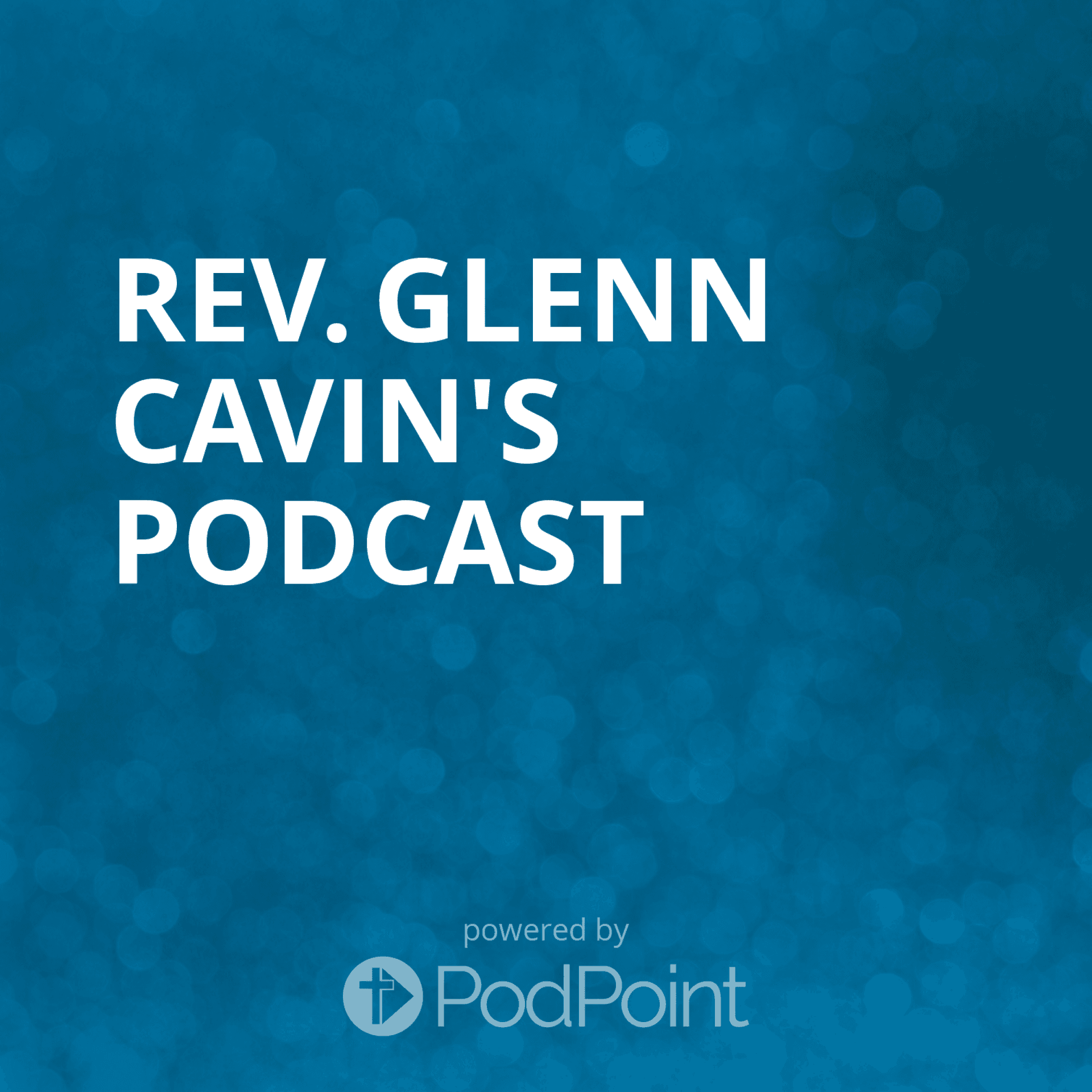 Rev. Glenn Cavin's Podcast cover