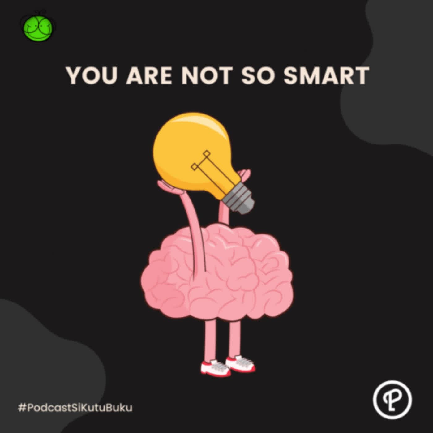 Cara Membantu Orang Berpikir Rasional | You Are Not So Smart - Si Kutu Buku cover