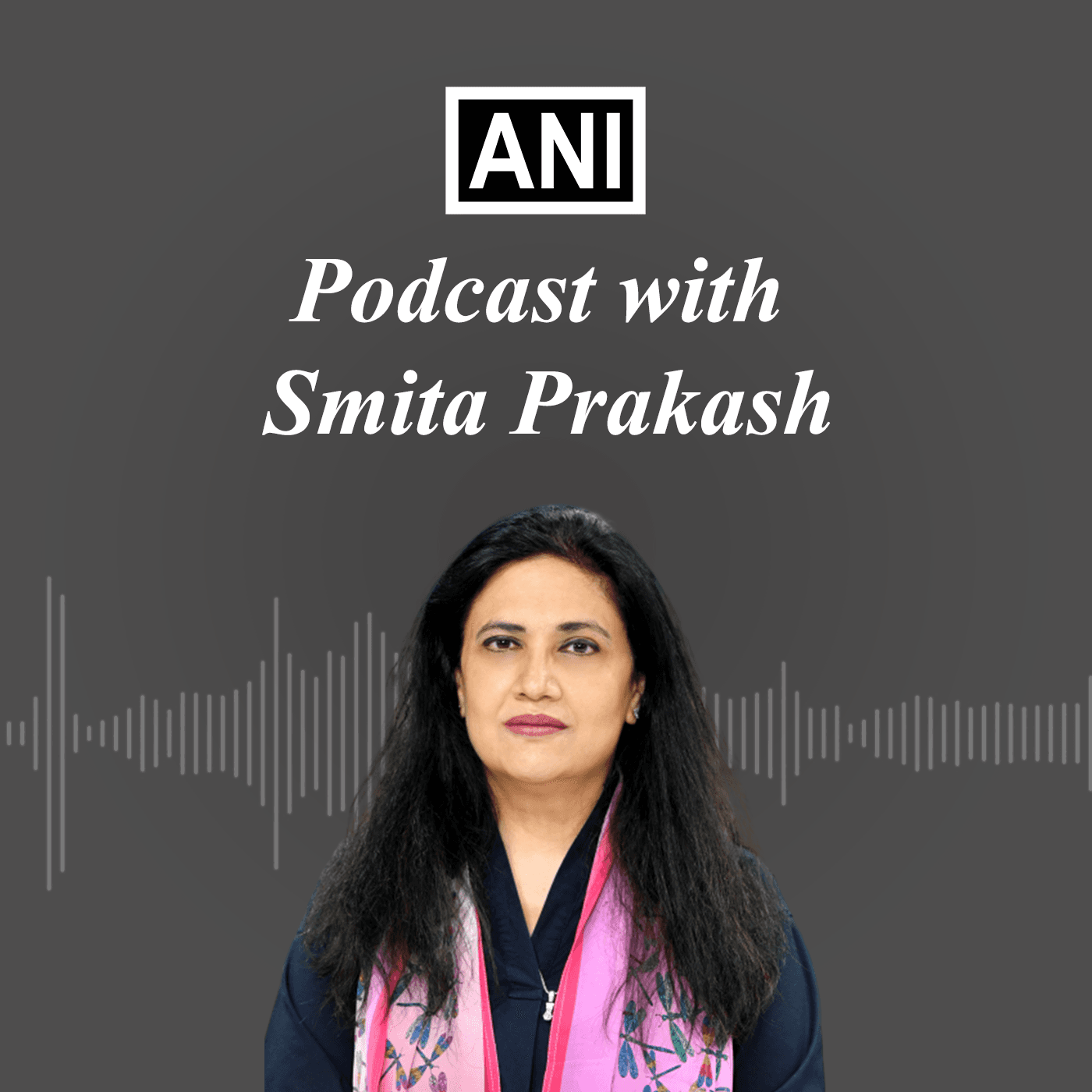 ANI Podcast with Smita Prakash cover