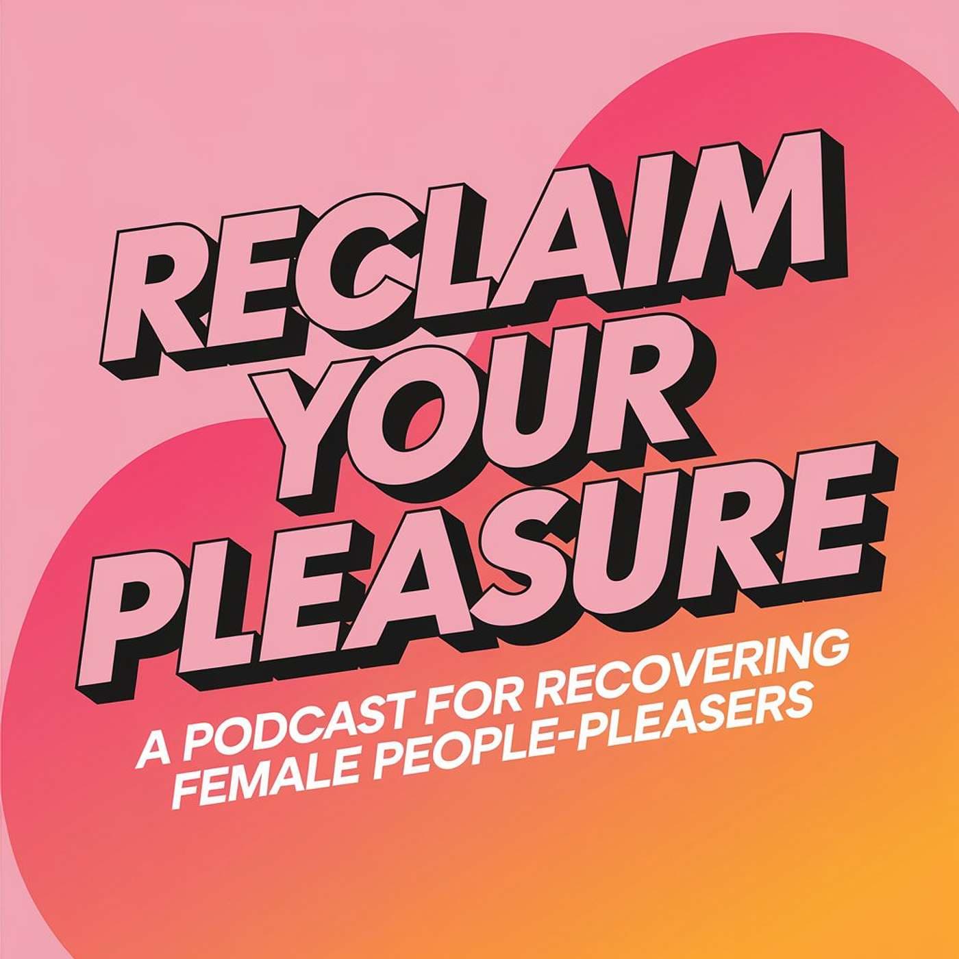 #7 Boundaries that Stick: How to Say No Without Feeling Guilty - Reclaim Your Pleasure cover