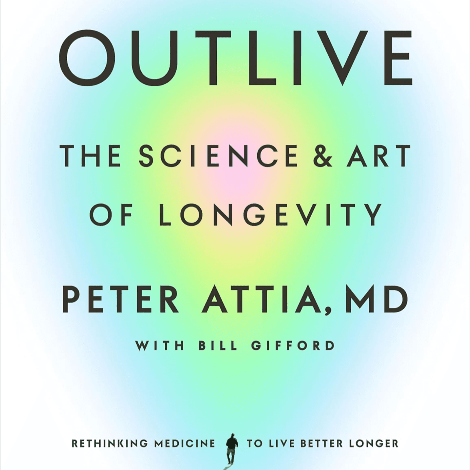 Outlive by Peter Attia MD, Book Summary, Podcast, English cover