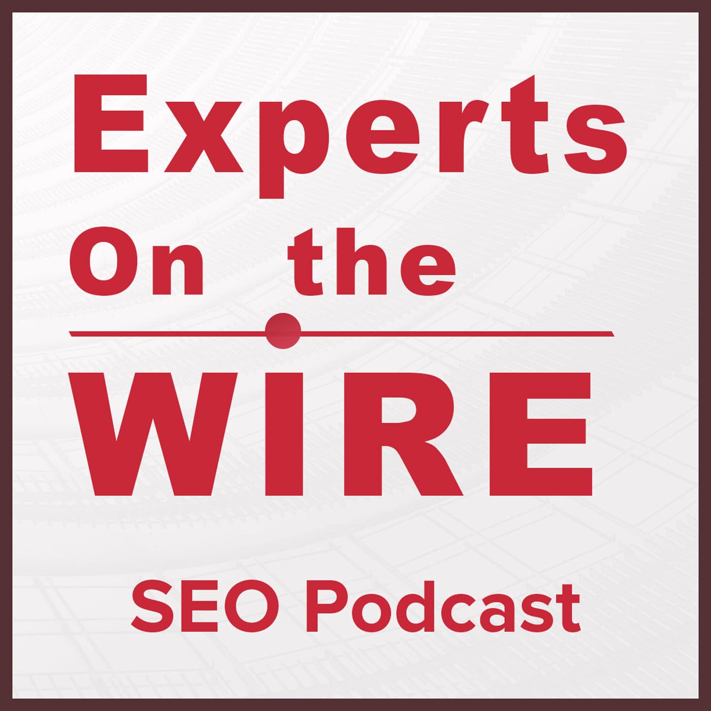 Experts On The Wire (An SEO Podcast!) cover