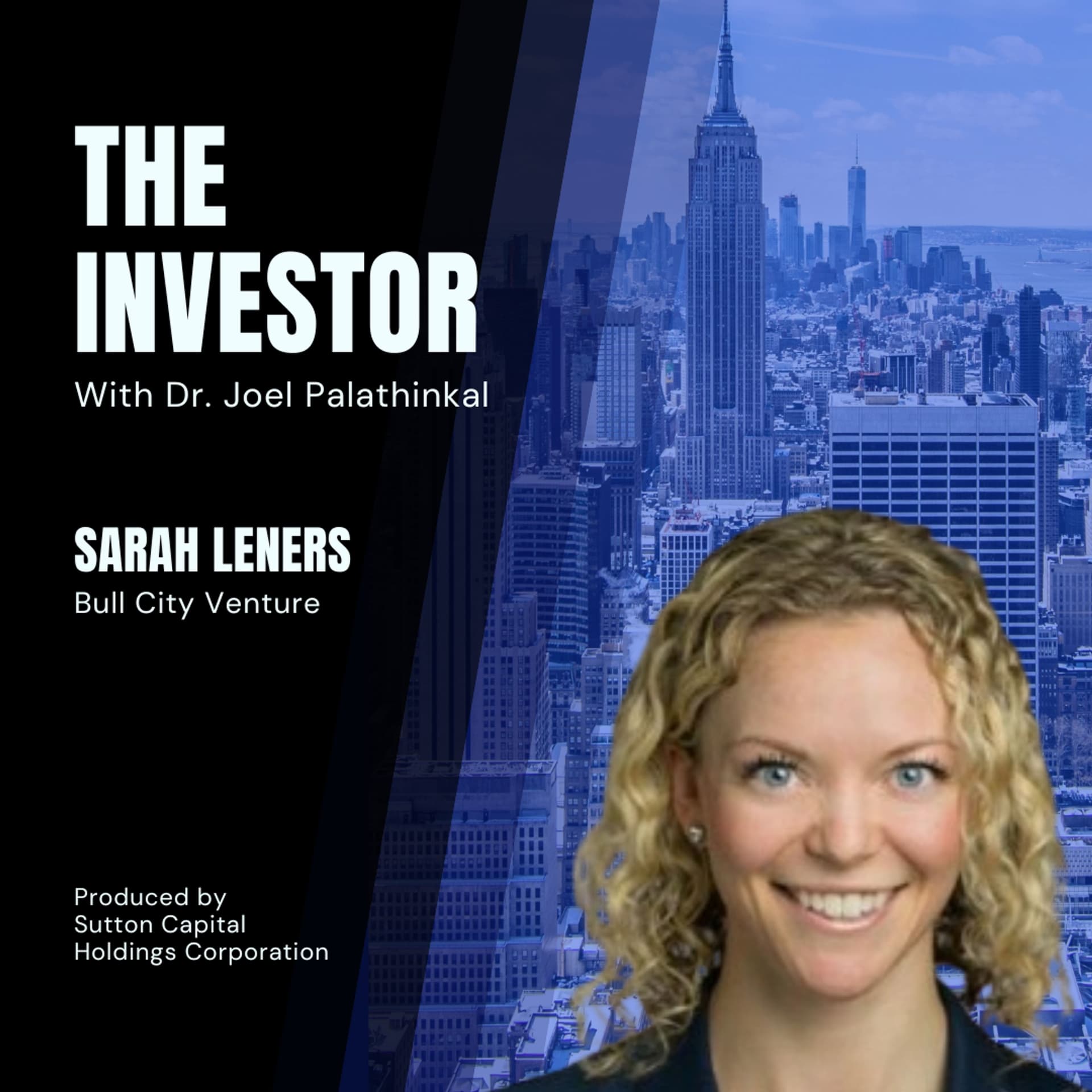 Sarah Leners: Bull City Venture Partners — The Investor With Joel Palathinkal cover