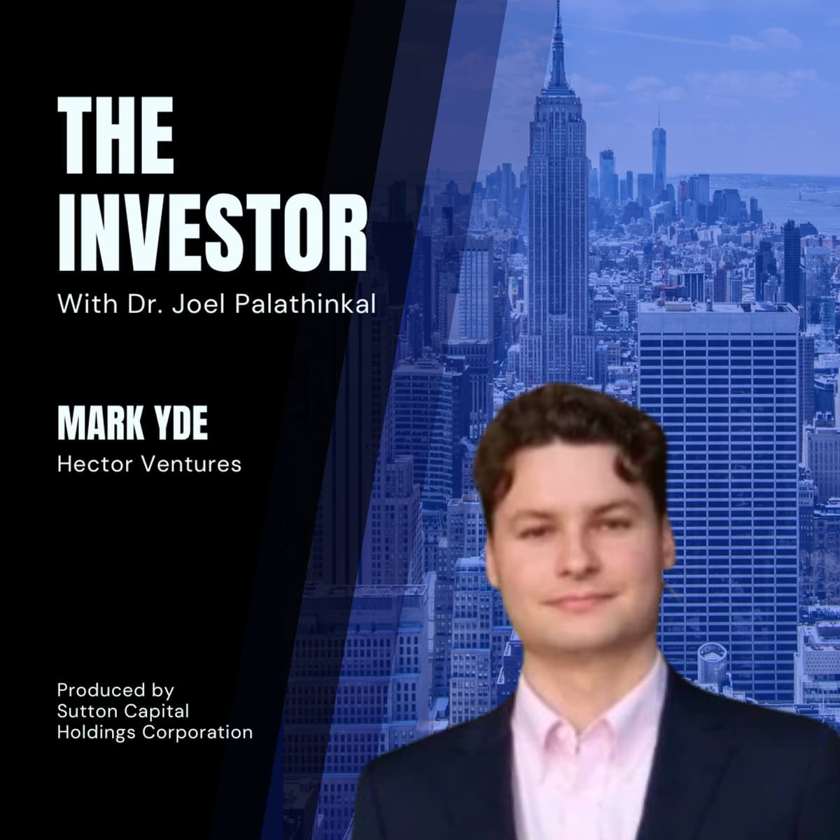 Mark Yde: Hector Ventures - The Investor With Joel Palathinkal cover