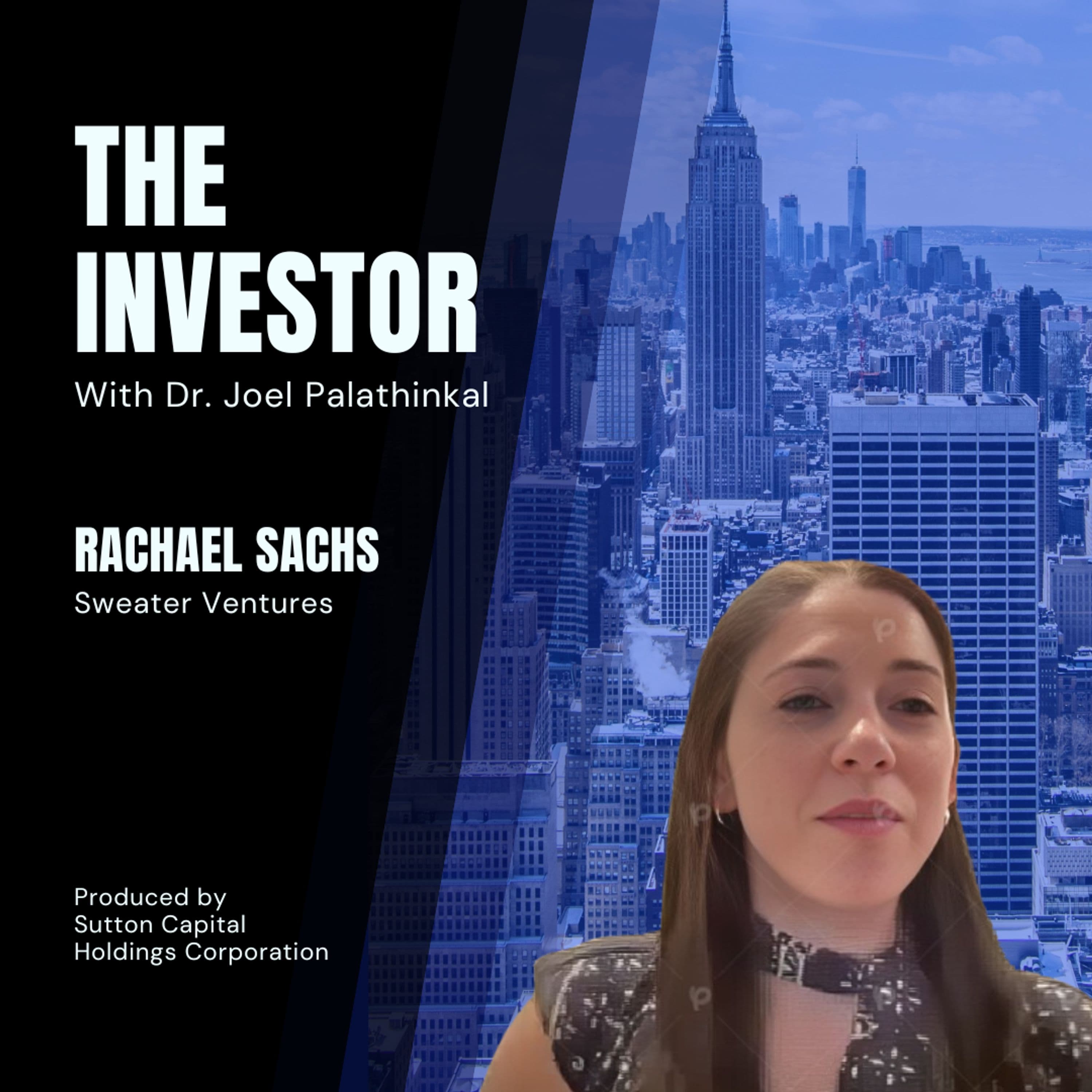 Rachel Sachs: Sweater Ventures - The Investor With Joel Palathinkal cover