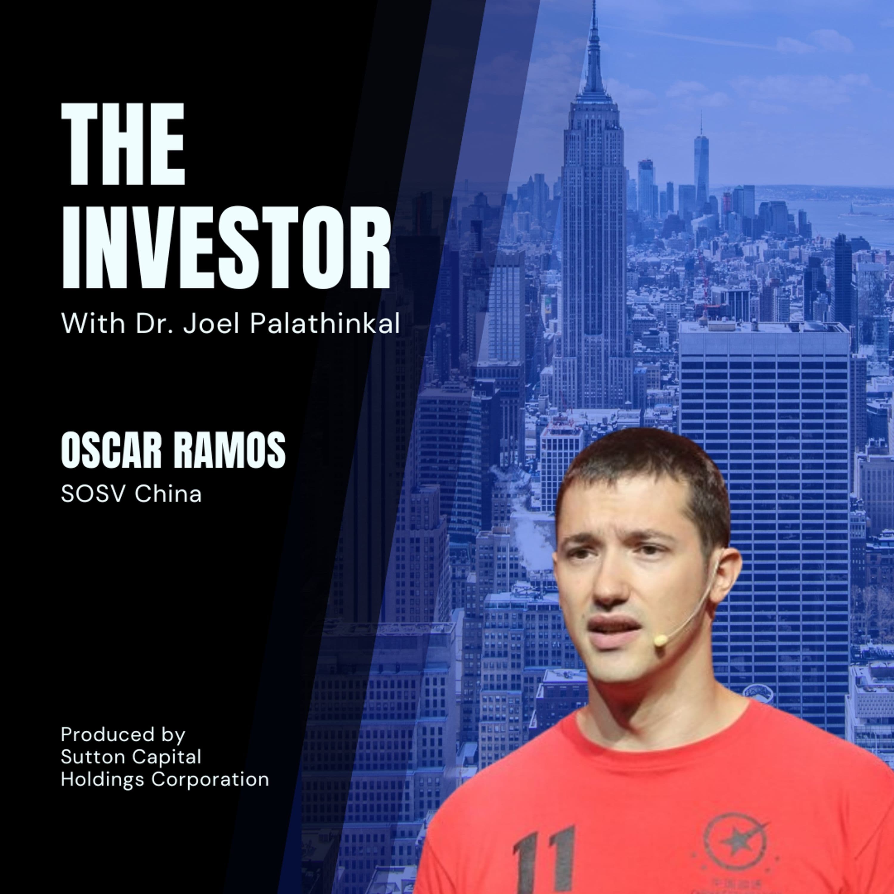Oscar Ramos: SOSV China - The Investor With Joel Palathinkal cover