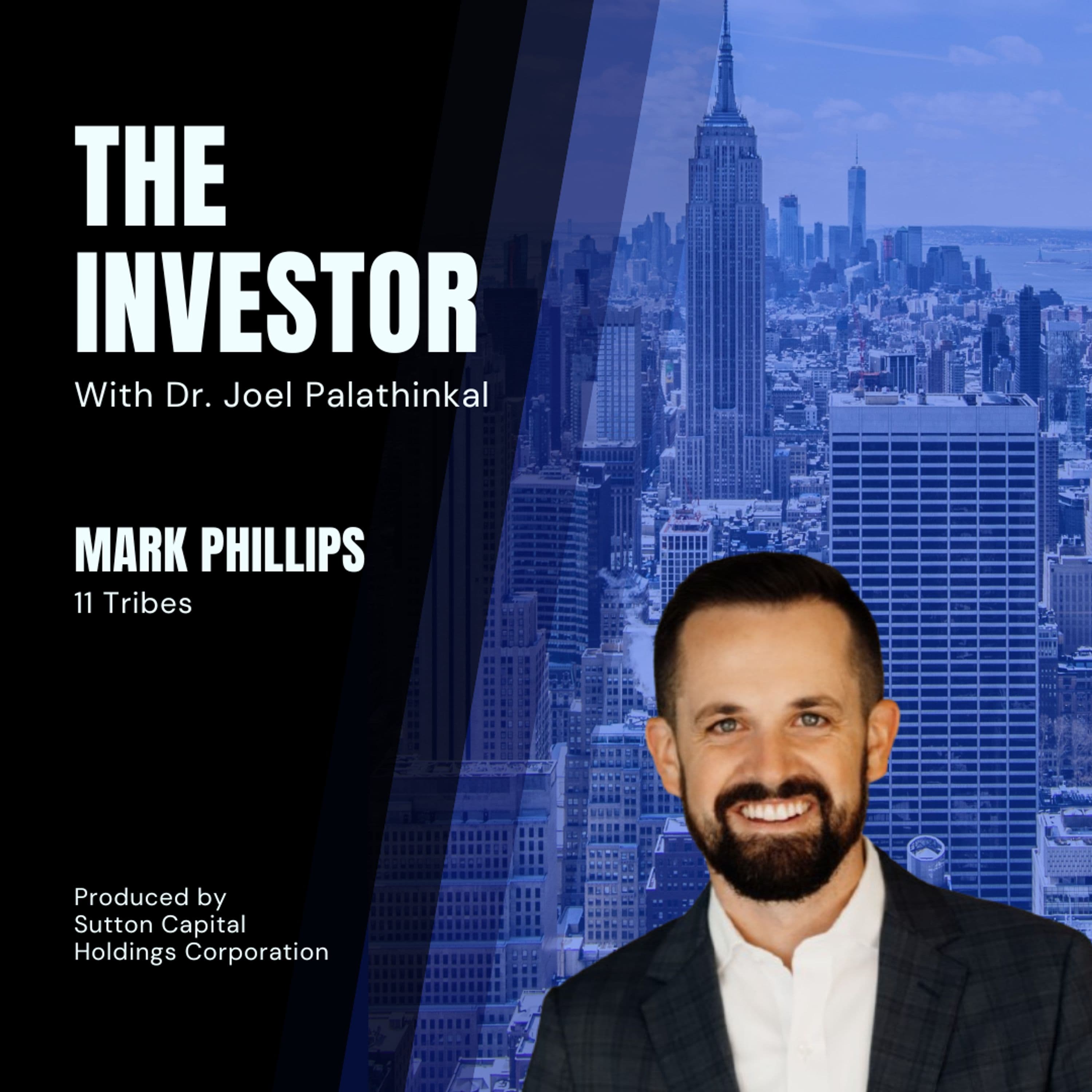 Mark Phillips: 11 Tribes  - The Investor With Joel Palathinkal cover