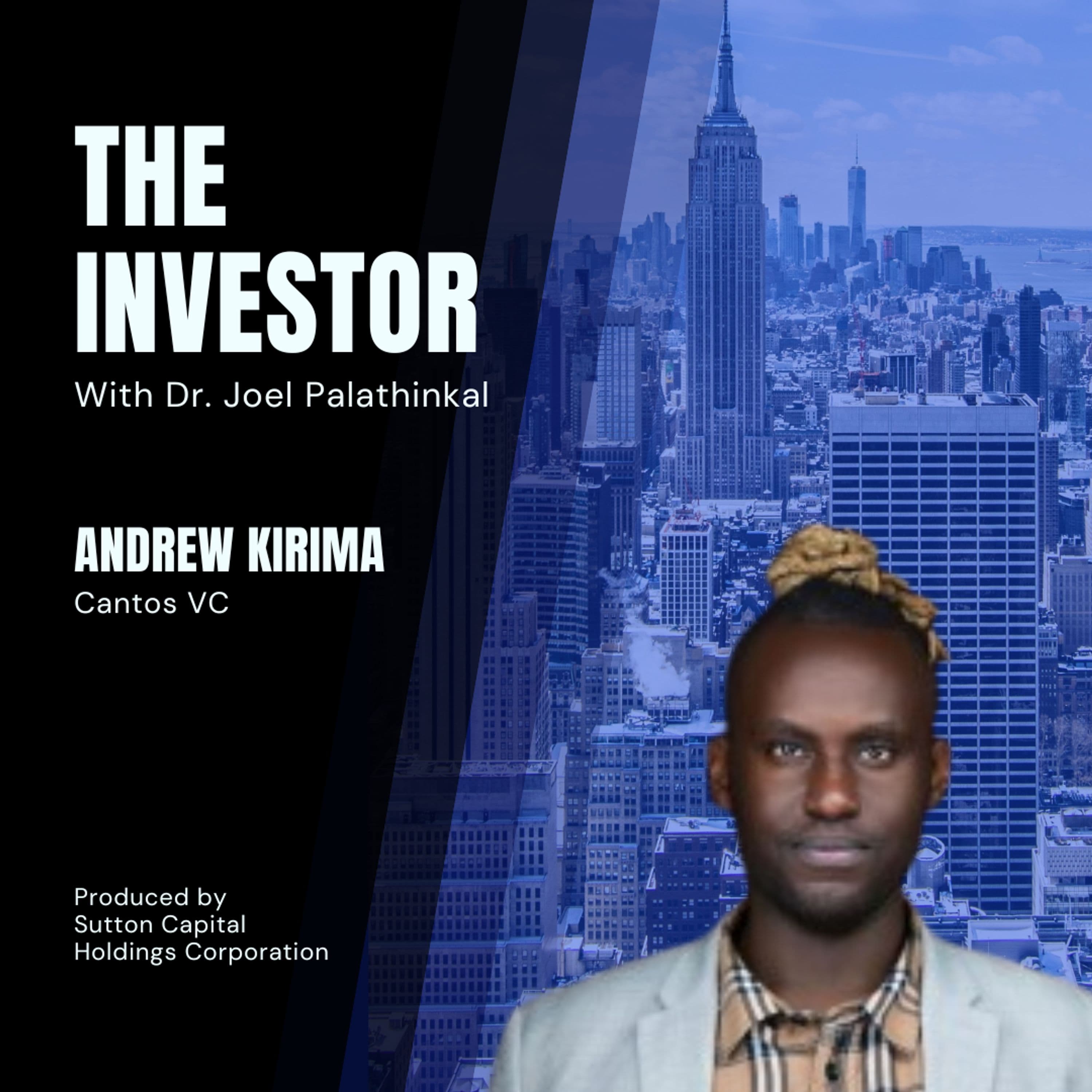 Andrew Kirima: Cantos VC - The Investor With Joel Palathinkal cover