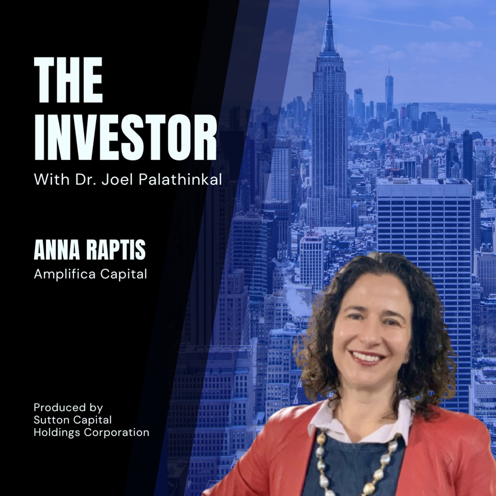 Anna Raptis: Amplifica Capital  - The Investor With Joel Palathinkal cover
