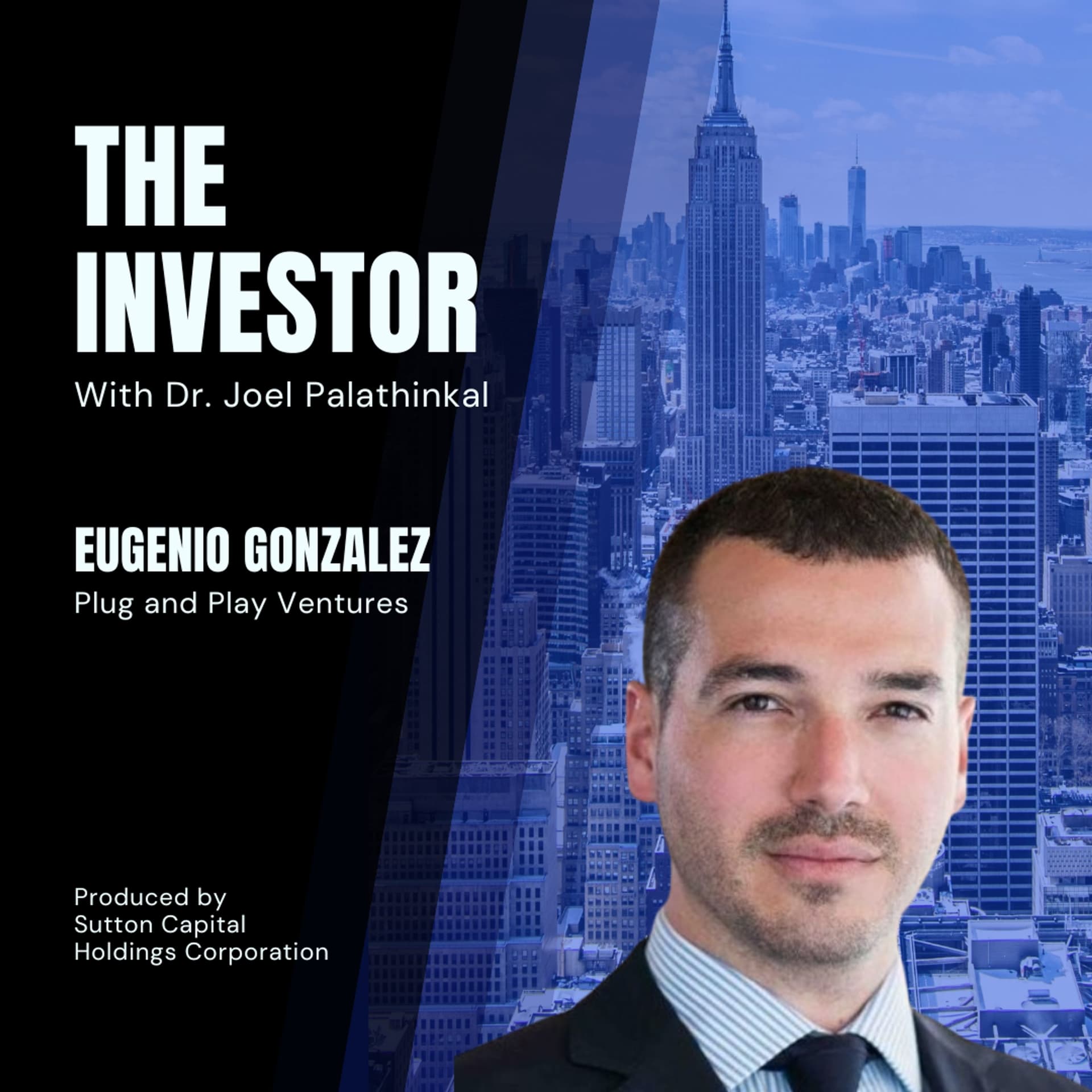 Eugenio Gonzalez: Plug and Play Ventures - The Investor With Joel Palathinkal cover