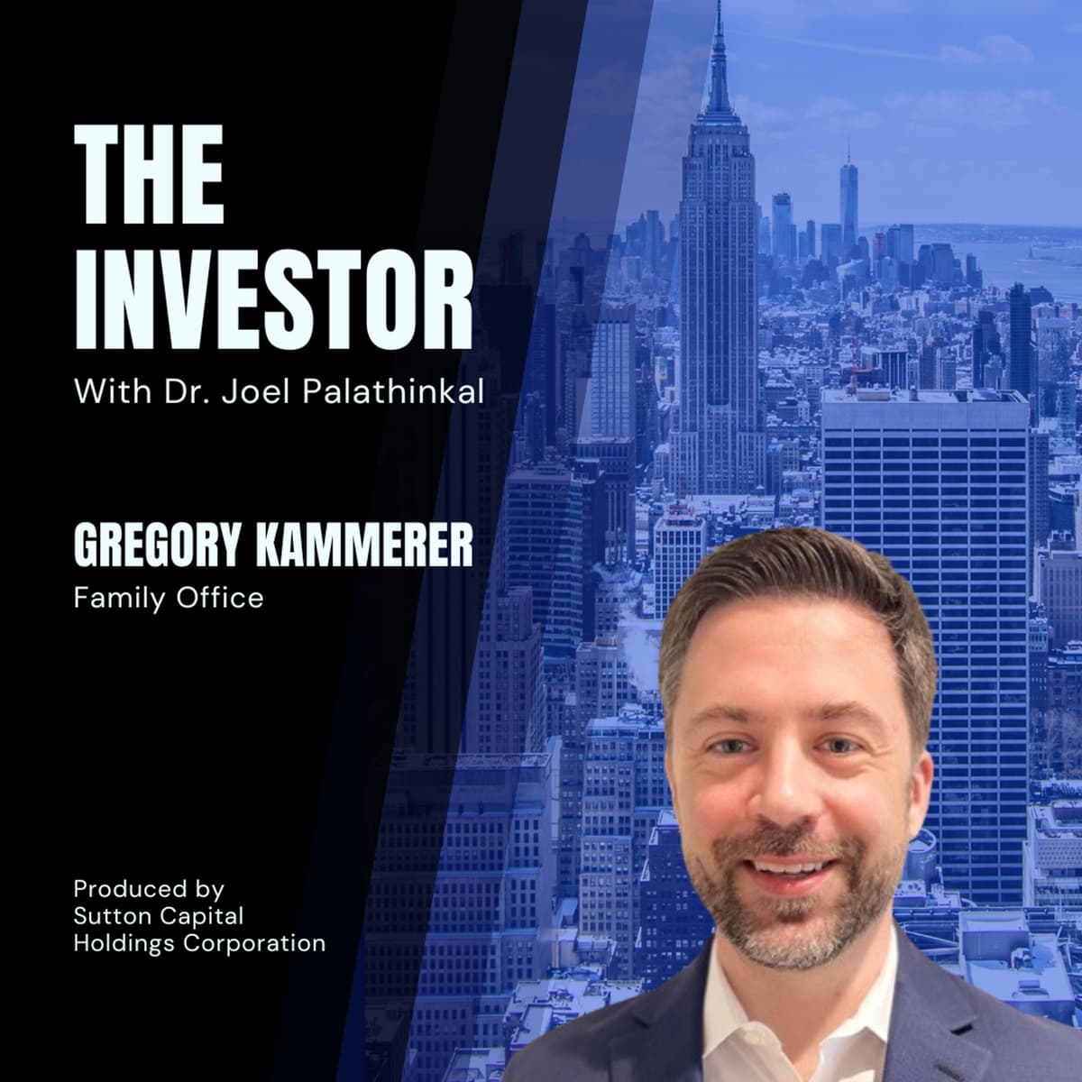 Gregory Kammerer: Family Office - The Investor With Joel Palathinkal cover