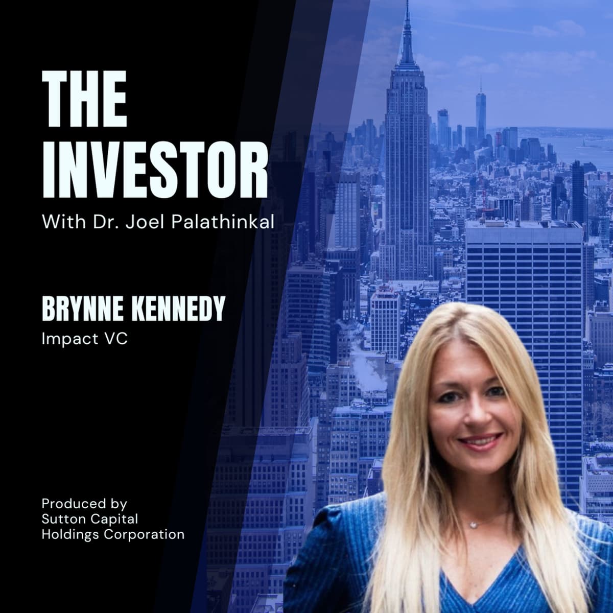 Brynne Kennedy: Impact VC - The Investor With Joel Palathinkal cover