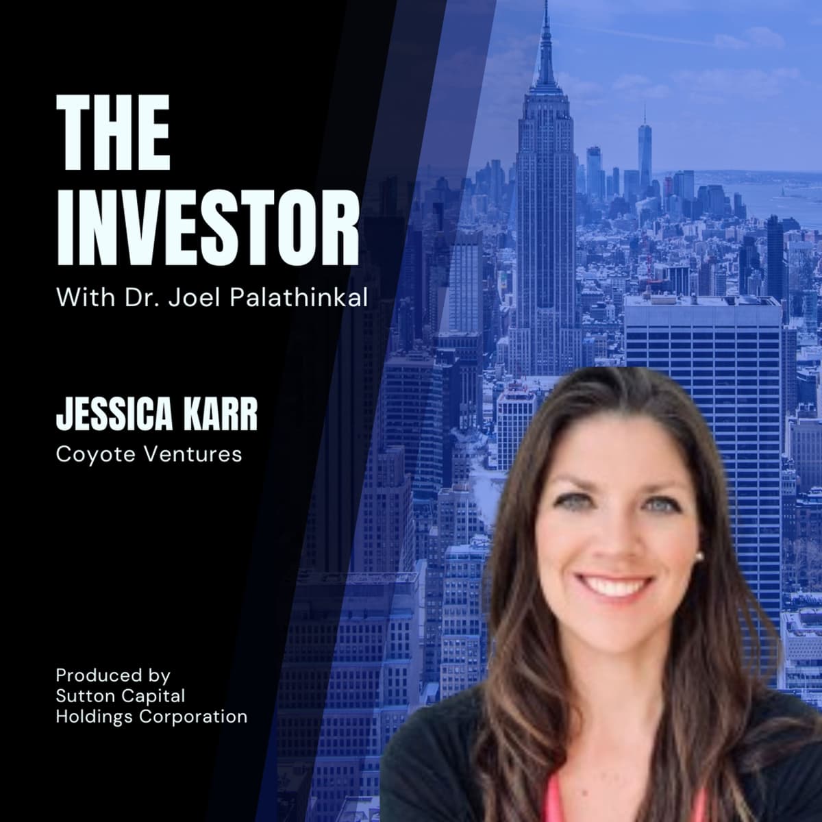 Jessica Karr: Coyote Ventures - The Investor With Joel Palathinkal cover
