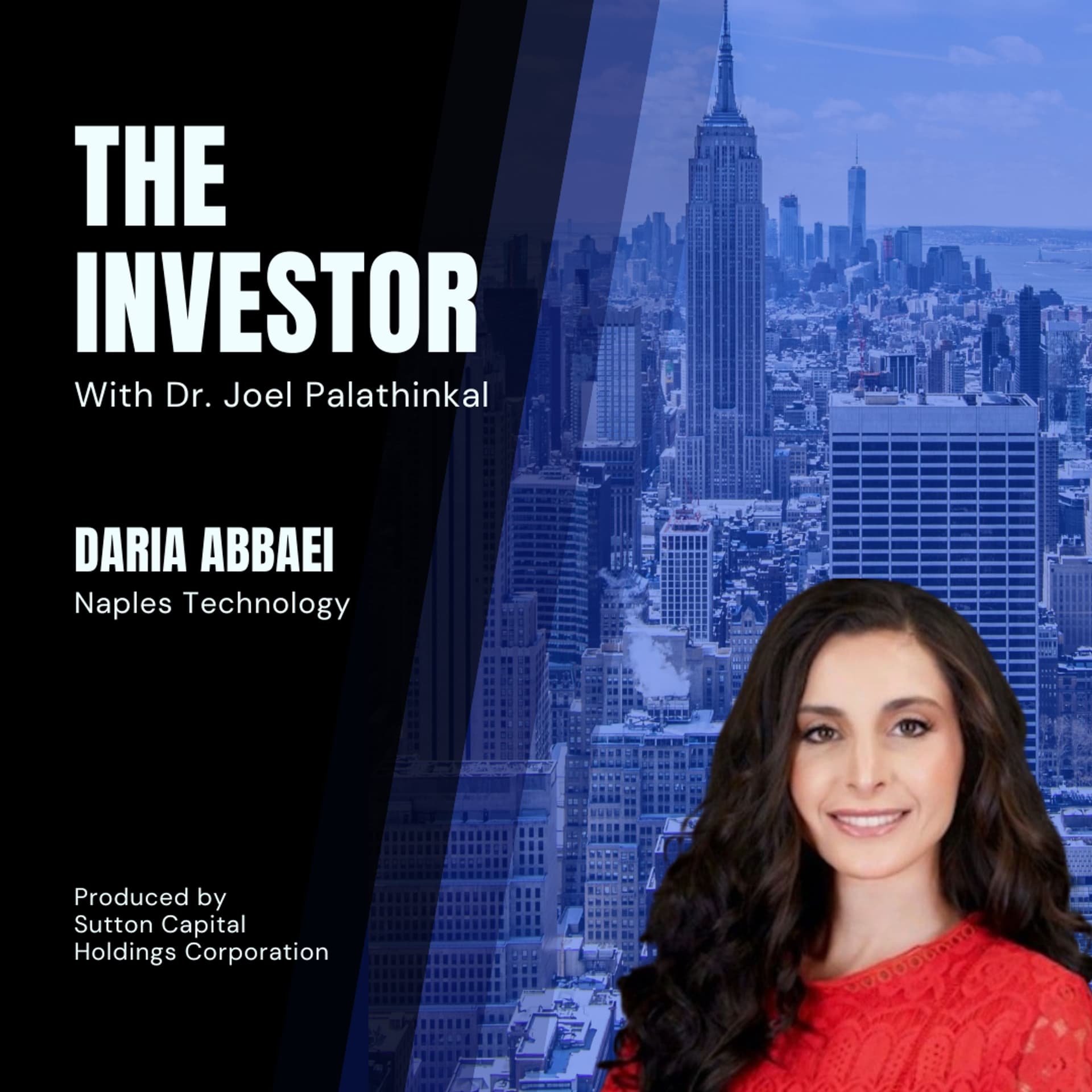 Daria Abbaei: Naples Technology Ventures - The Investor With Joel Palathinkal cover