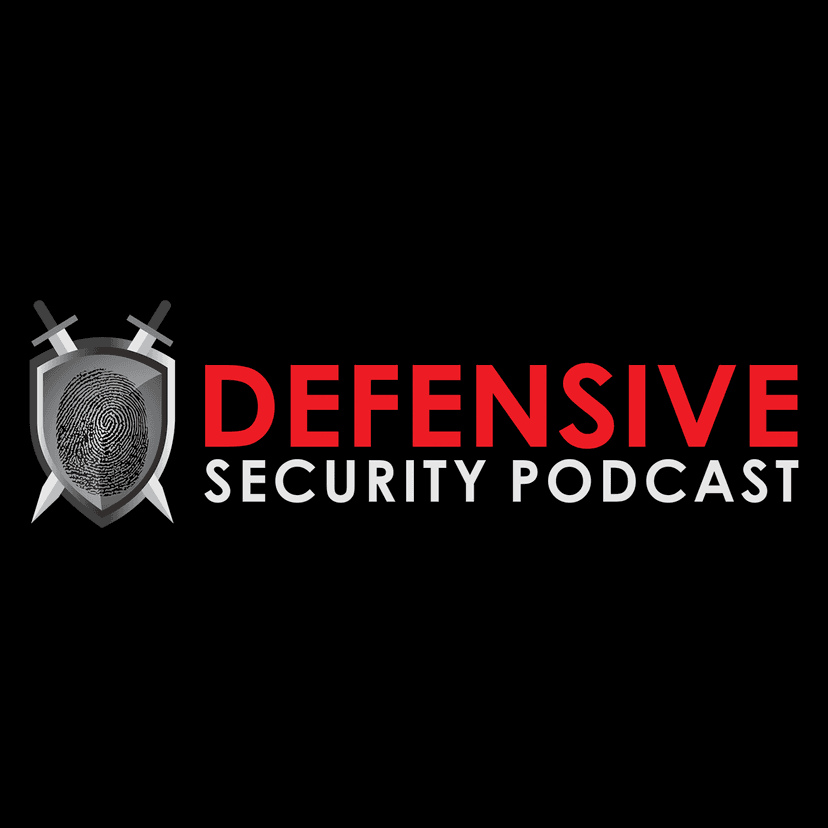 Defensive Security Podcast - Malware, Hacking, Cyber Security & Infosec cover