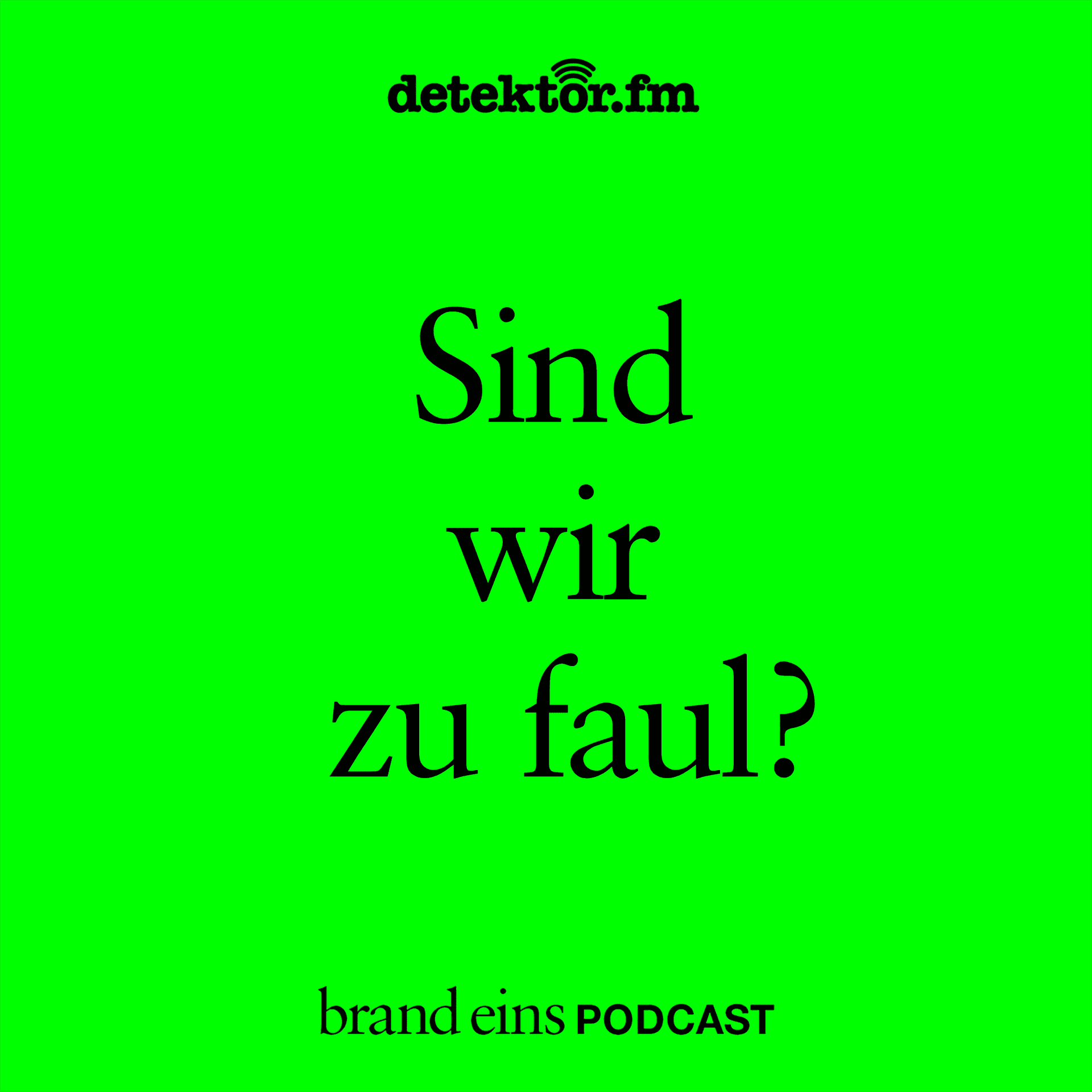 Sind wir zu faul? - brand eins-Podcast cover