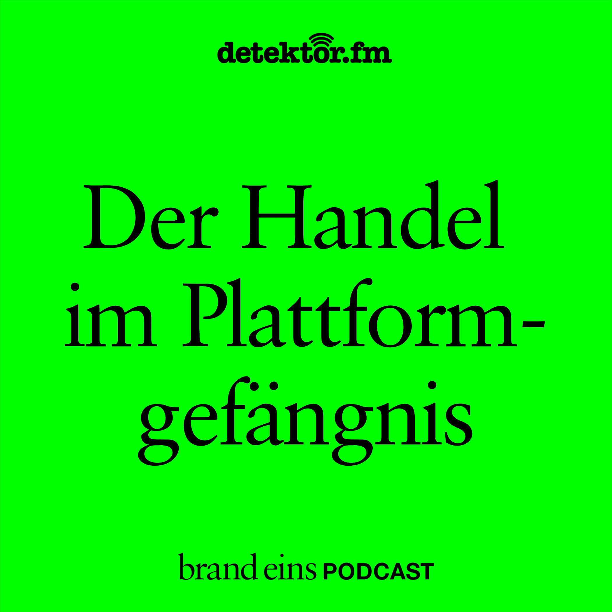Der Handel im Plattformgefängnis - brand eins-Podcast cover