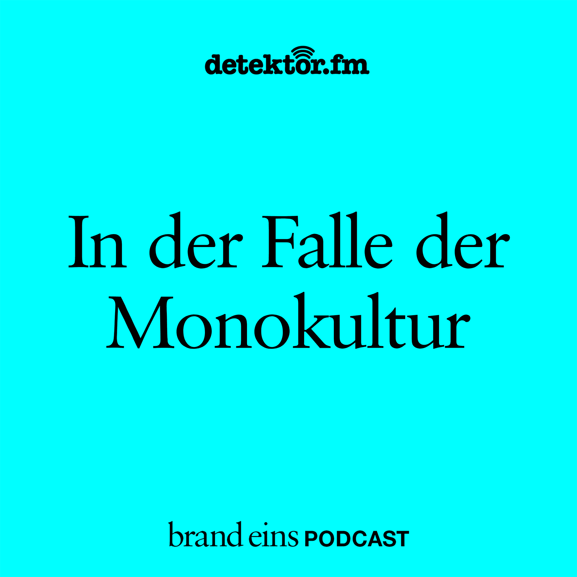 In der Falle der Monokultur - brand eins-Podcast cover