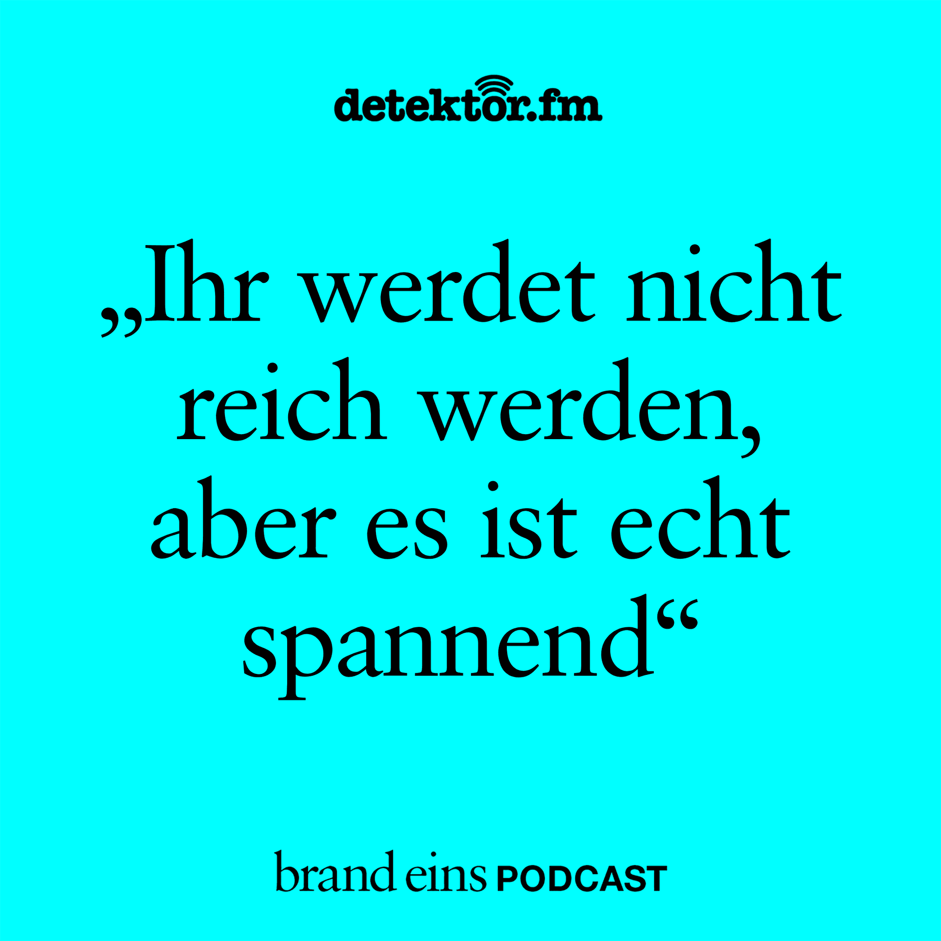 „Ihr werdet nicht reich werden, aber es ist echt spannend“ — brand eins-Podcast cover