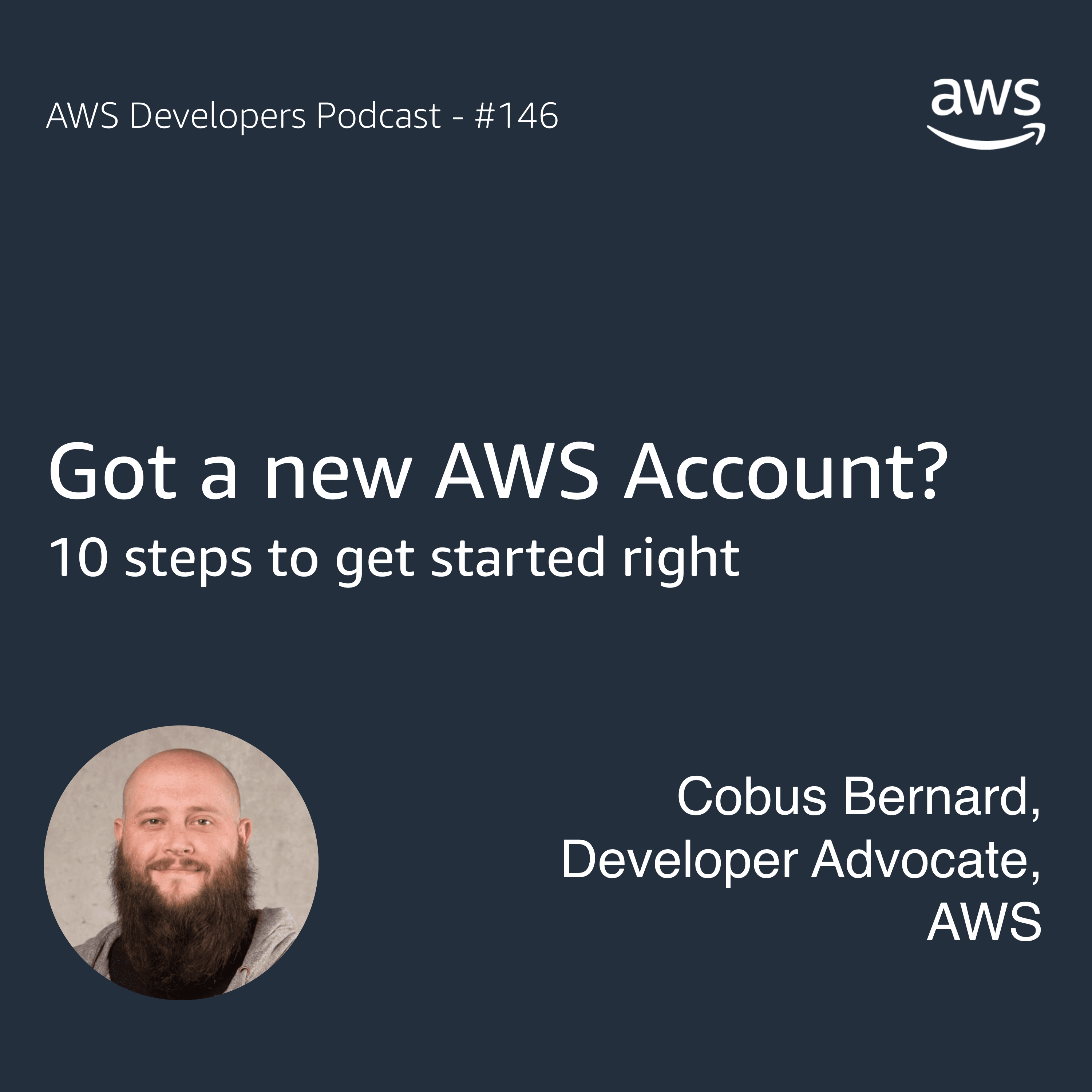 New AWS Account? 10 steps to get started right - The AWS Developers Podcast cover