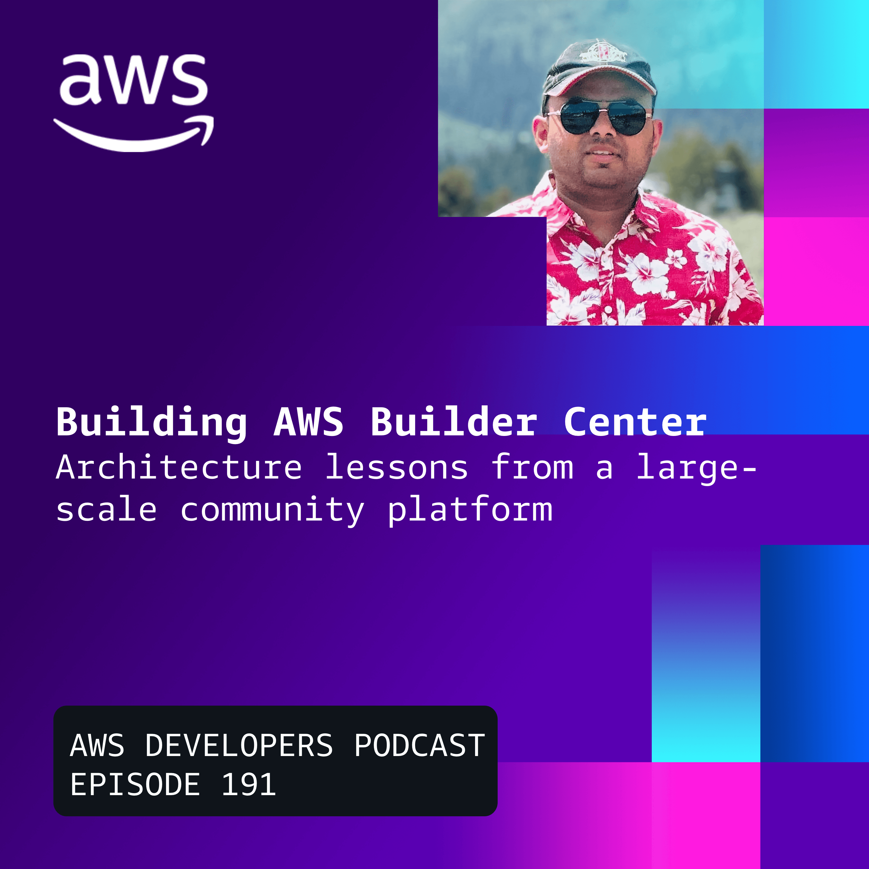 Building AWS Builder Center: Architecture Lessons from a Large-Scale Community Platform - The AWS Developers Podcast cover