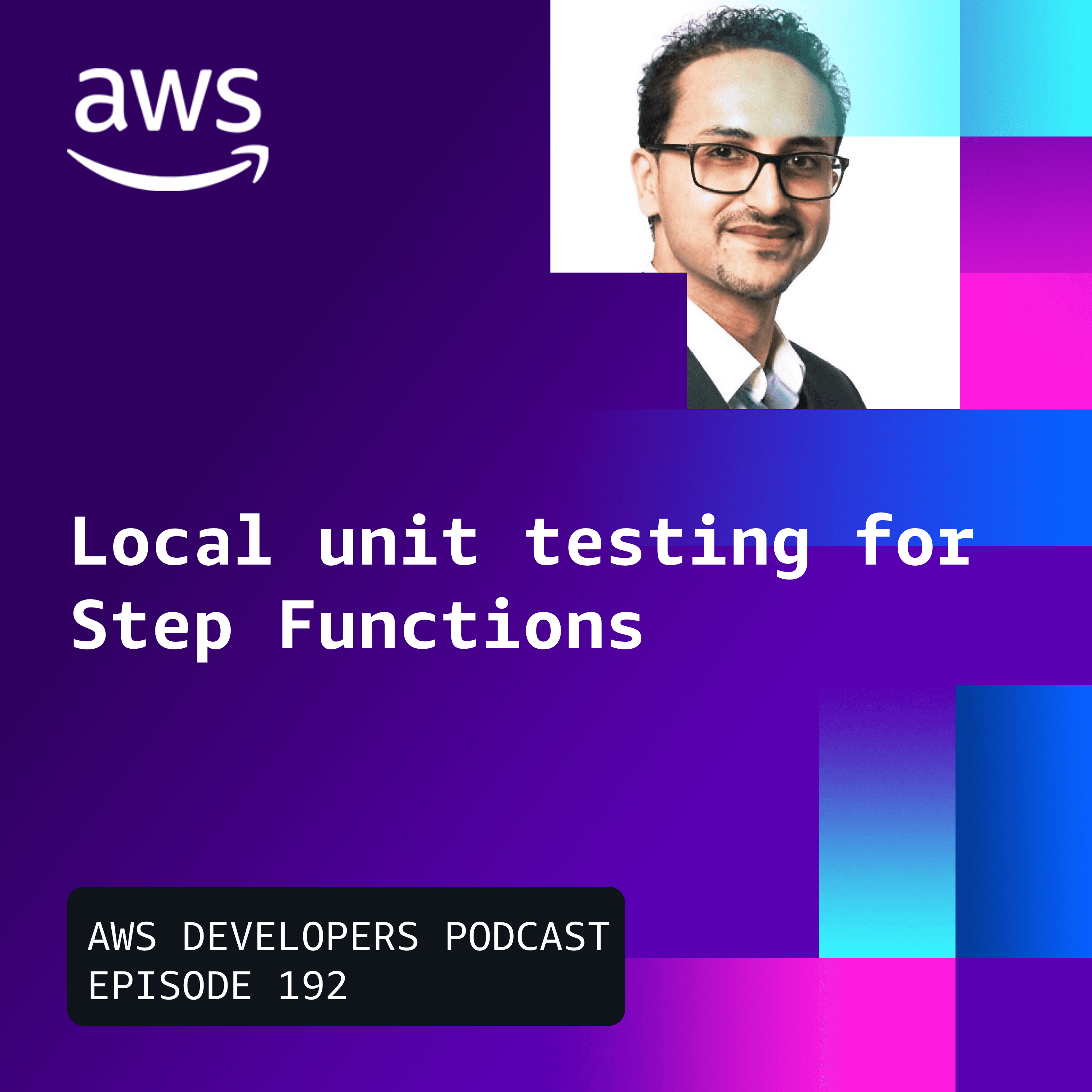 Local Unit Testing for Step Functions - The AWS Developers Podcast cover