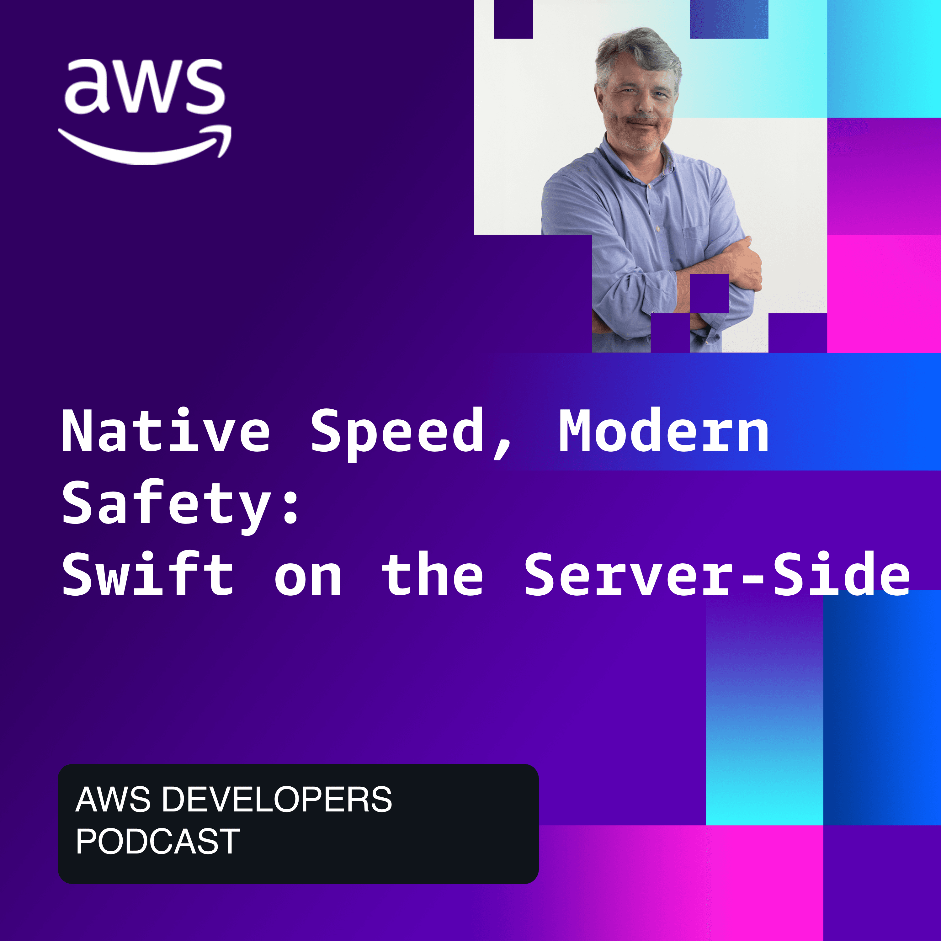 Native Speed, Modern Safety: Swift for Backend Development - The AWS Developers Podcast cover