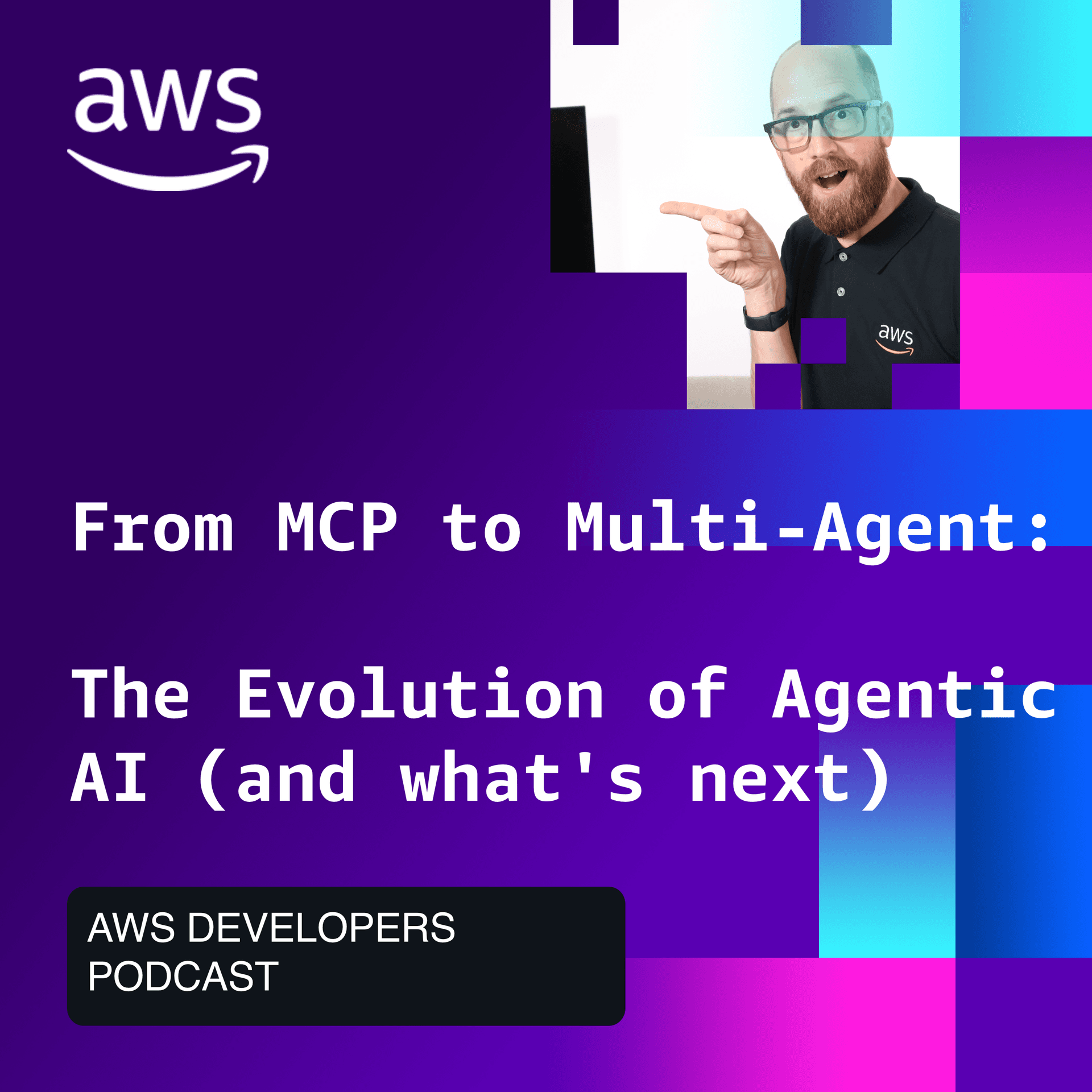From MCP to Multi-Agents: The Evolution of Agentic AI (and What's Next) - The AWS Developers Podcast cover
