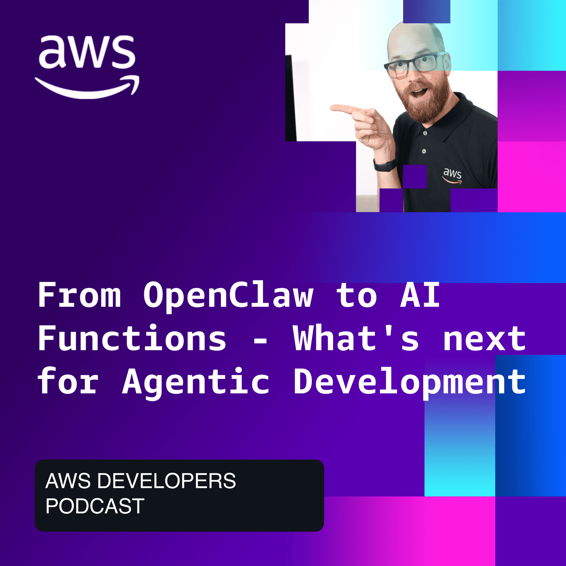 Mike Chambers: From OpenClaw to AI Functions — What's Next for Agentic Development - The AWS Developers Podcast cover