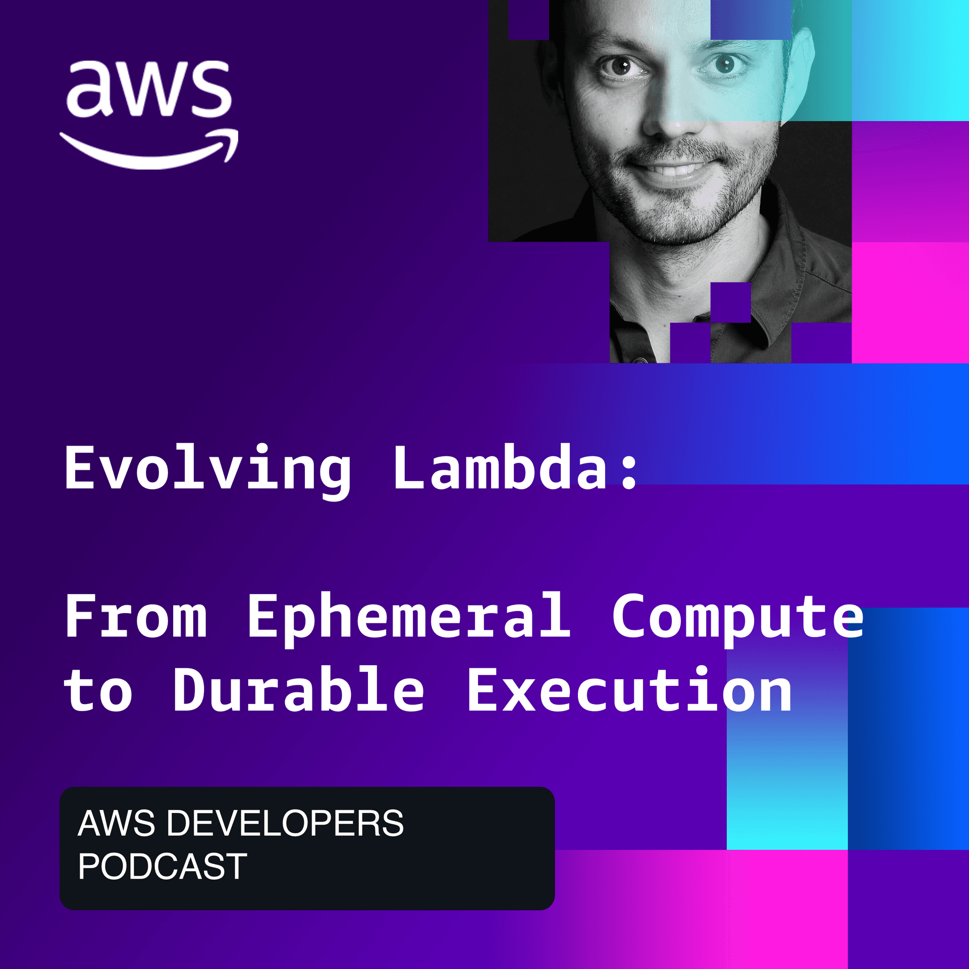 Evolving Lambda: from ephemeral compute to durable execution - The AWS Developers Podcast cover
