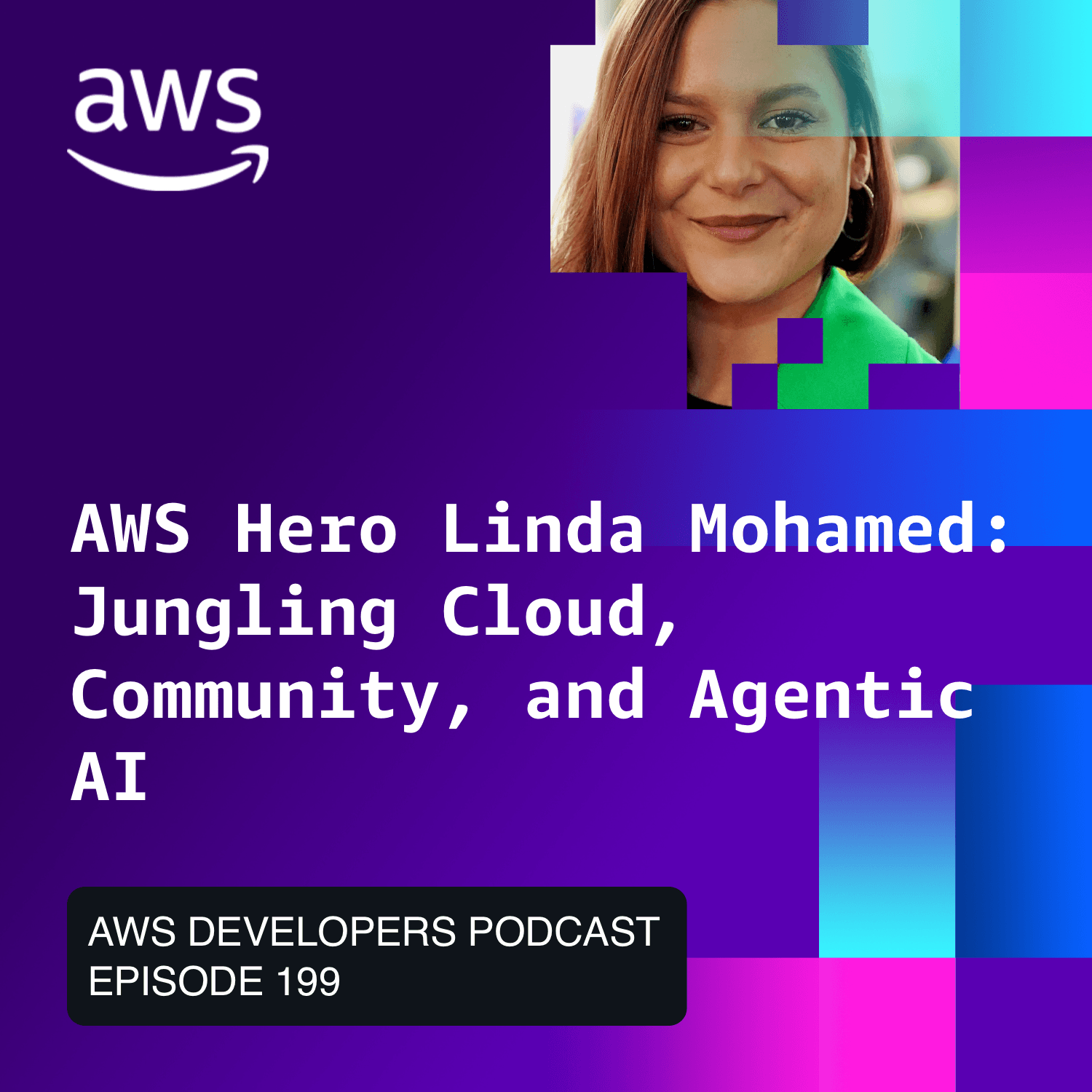 AWS Hero Linda Mohamed: Juggling Cloud, Community & Agentic AI - The AWS Developers Podcast cover