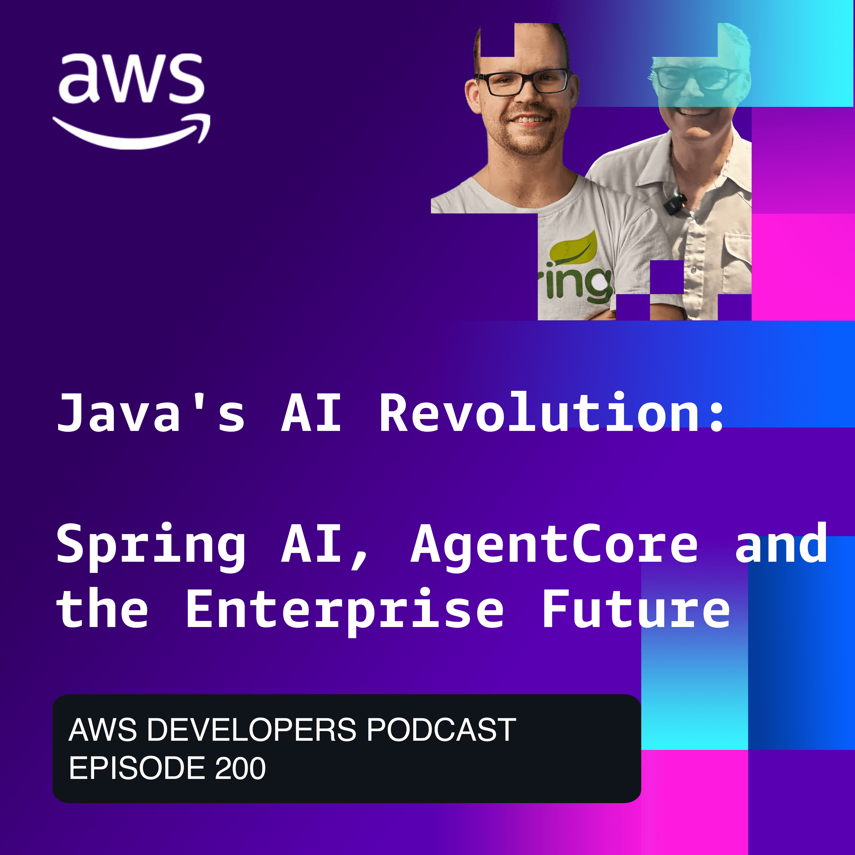 Episode 200: Java & Spring AI Are Winning the Enterprise AI Race — with James Ward & Josh Long - The AWS Developers Podcast cover