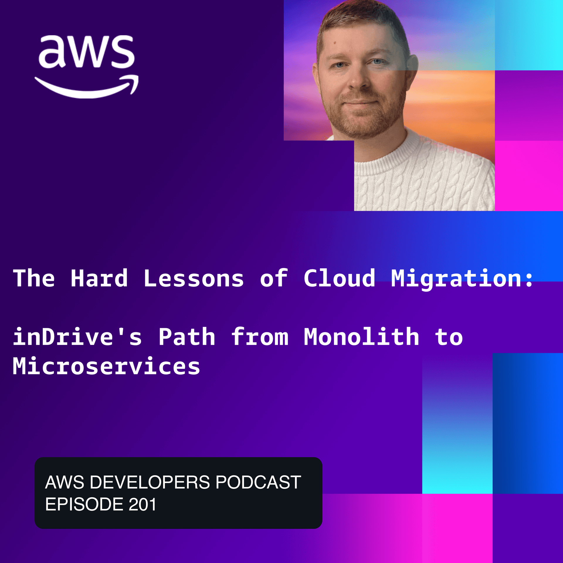 The Hard Lessons of Cloud Migration: inDrive's Path from Monolith to Microservices - The AWS Developers Podcast cover